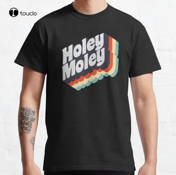 Holey Moley Классическая футболка Хлопковая футболка Унисекс Custom Aldult Teen Футболки с цифровой печатью Модная футболка Лето
