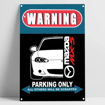 Mazda MX5 Авто Парковка Только жестяная вывеска Бар Паб Дом ГаражМеталлический плакат Настенное искусство Декор Плакат