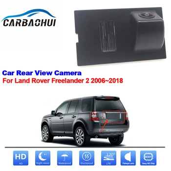  Автомобильная камера заднего вида заднего вида для Land Rover Freelander 2 2006 ~ 2018 CCD Full HD Камера заднего вида Водонепроницаемый высокого качества