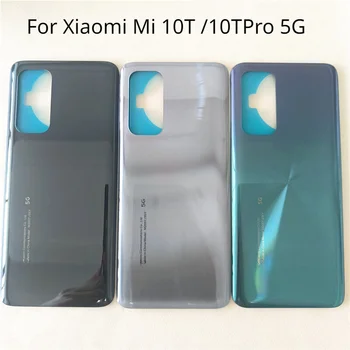 Новое заднее стекло для Xiaomi Mi 10T Pro 5G Задняя крышка аккумулятора 3D Стеклянная панель для Xiaomi Mi 10T Корпус задней двери Замена