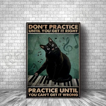 Тренируйтесь до тех пор, пока не сможете ошибиться плакаты, принты с черной кошкой, гравюры с фортепианным искусством, забавные ретро-плакаты с кошачьим искусством